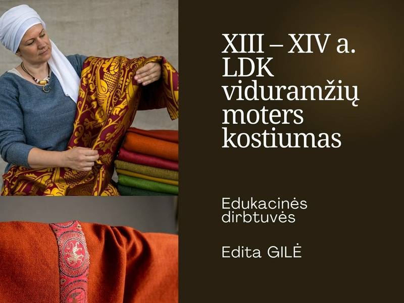 Edukacinės dirbtuvės „XIII – XIV a. LDK viduramžių moters kostiumas“