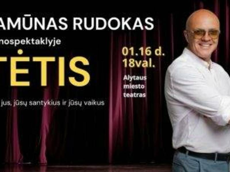 Ramūnas Rudokas. Monospektaklis TĖTIS