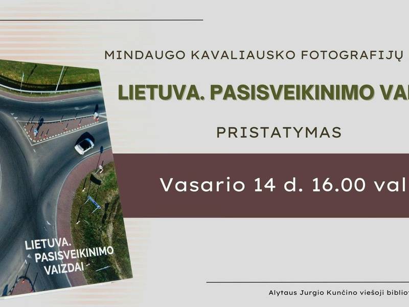 LIETUVA. PASISVEIKINIMO VAIZDAI | Mindaugo Kavaliausko fotografijų albumo pristatymo vakaras