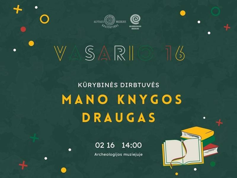 Vasario 16-osios kūrybinės dirbtuvės „Mano knygos draugas“