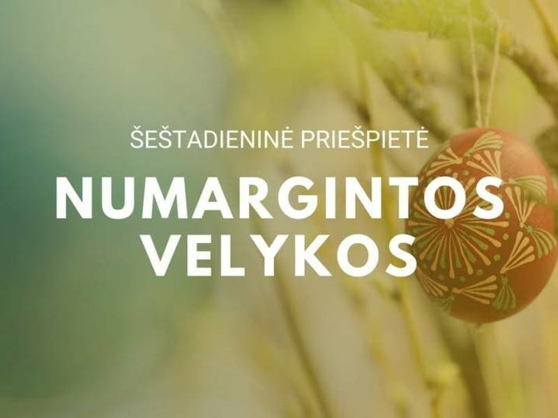 Šeštadieninė priešpietė „Numargintos Velykos“