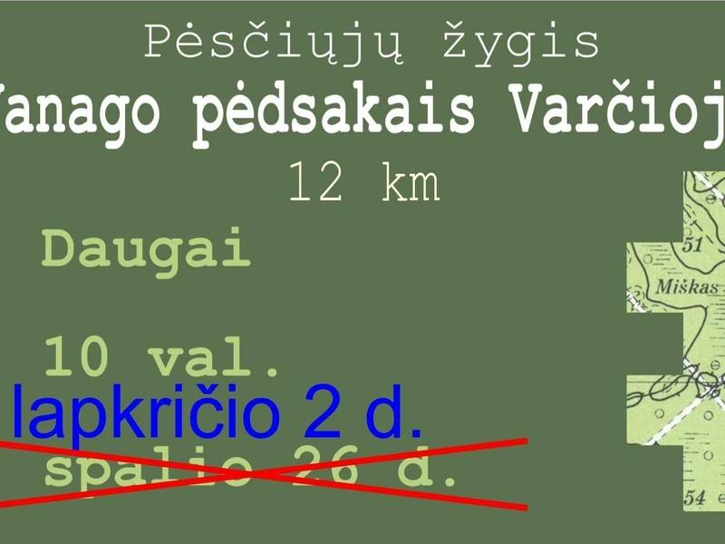 PĖSČIŲJŲ ŽYGIS „VANAGO PĖDSAKAIS VARČIOJE”